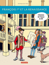 Histoire de France en BD - François Ier... et la Renaissance !