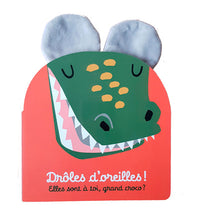 Drôles d'oreilles - Elles sont à toi, grand croco ?