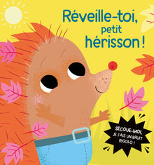 Réveille-toi, petit hérisson !