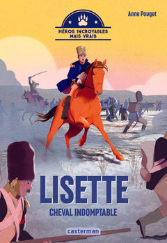 Héros incroyables mais vrais - Lisette, cheval indomptable