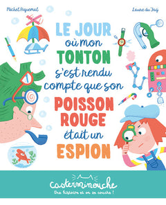 Casterminouche - Le jour où mon tonton s'est rendu compte que son poisson rouge était un espion