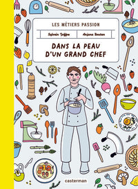 Les métiers passion - Dans la peau d'un grand chef