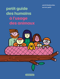 Petit guide des humains à l'usage des animaux