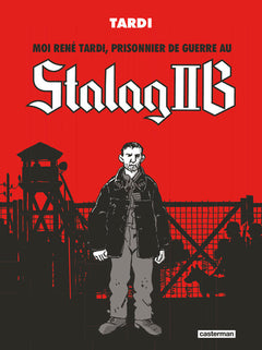 Moi René Tardi, prisonnier de guerre au Stalag IIB: Intégrale
