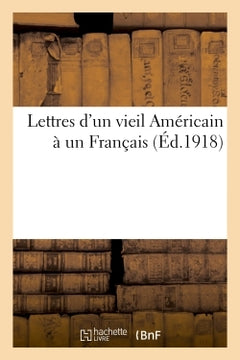 Lettres d'un vieil américain à un Français