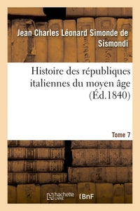 Histoire des républiques italiennes du moyen âge