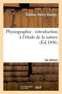 Physiographie : introduction à l'étude de la nature