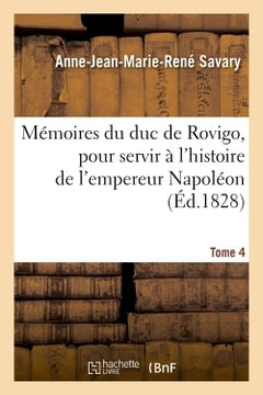 Mémoires du duc de Rovigo, pour servir à l'histoire de l'empereur Napoléon