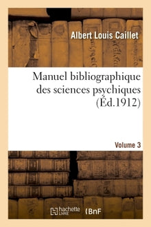 Manuel bibliographique des sciences psychiques vol. 3