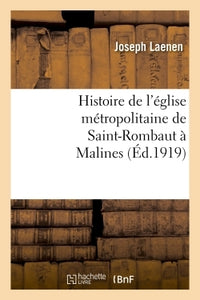 Histoire de l'église métropolitaine de Saint-Rombaut à Malines