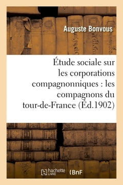 Étude sociale sur les corporations compagnonniques : les compagnons du tour-de-France
