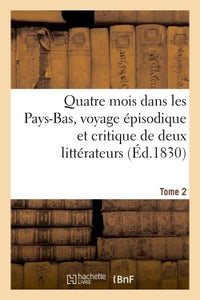 Quatre mois dans les Pays-Bas, voyage épisodique et critique de deux littérateurs