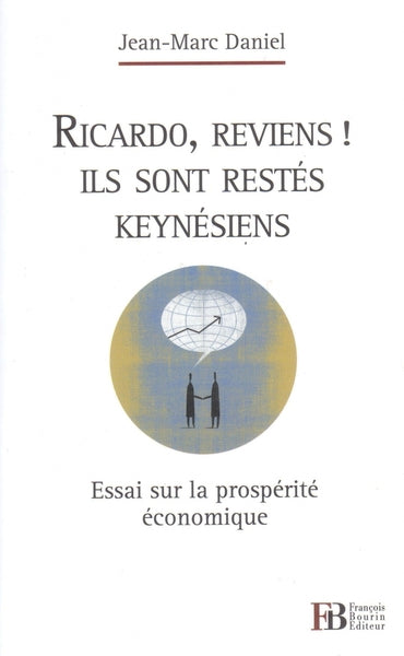 Ricardo, reviens ! Ils sont restes keynésiens - Essai sur la