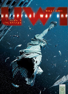 Universal War One, tome 4 : le Déluge