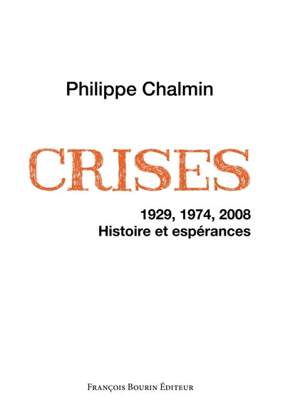 Crises: 1929, 1974, 2008. Histoire et espérances