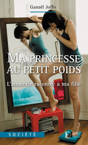 Ma princesse au petit poids - L'anorexie racontée à ma fille