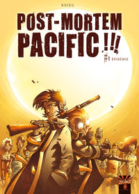 Post Mortem Pacific !!! T01 - Épidémie