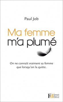 Ma femme m'a plumé