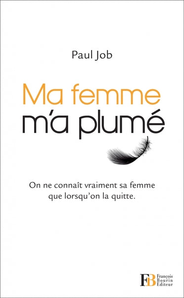 Ma femme m'a plumé