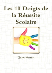 Les 10 doigts de la réussite scolaire