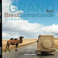GRAND RAID BREST-SAMARCANDE, sur la route de la soie
