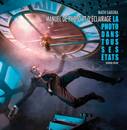 La photo dans tous ses états - Tome 1 - Manuel de photo et d'éclairage