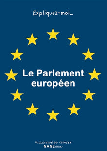 Raconte moi..., numéro 19 : Le Parlement européen