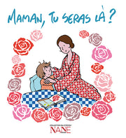 Maman Tu Seras Là ?