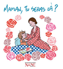 Maman Tu Seras Là ?
