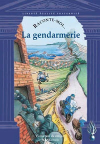 Raconte-moi la gendarmerie