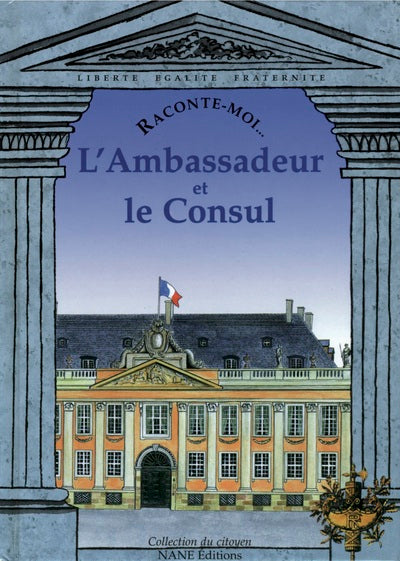 Raconte-moi... L'Ambassadeur et le Consul