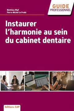 Instaurer l'harmonie au cabinet dentaire