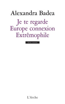 Je te regarde / Europe connexion / Extrêmophile