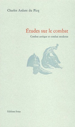 Etudes sur le combat : Combat antique et combat moderne