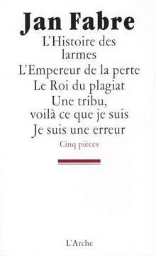 L'Histoire des larmes / L'Empereur de la perte / Le Roi du plagiat / Une tribu, voilà ce que je suis / Je suis une erreur