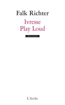Ivresse / Play Loud