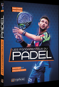 Les fondamentaux du padel - S'initier et progresser