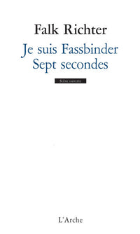 Je suis Fassbinder / Sept secondes