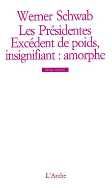 Les Présidentes - Excédent de poids - Insignifiant : amorphe