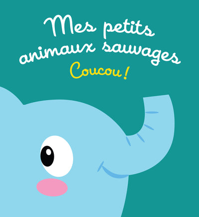 Mes petits animaux sauvages: Coucou !