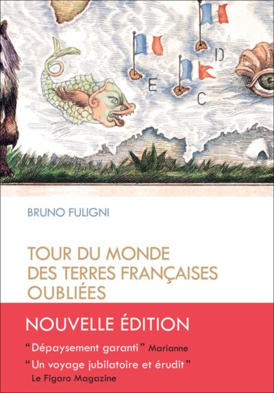 Tour du monde des terres françaises oubliées.
