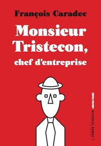 Monsieur Tristecon, Chef d'Entreprise