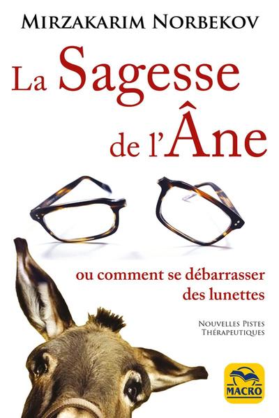 La sagesse de l'âne: ou comment se libérer des lunettes