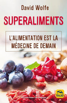 Superaliments: L'alimentation est la médecine de demain