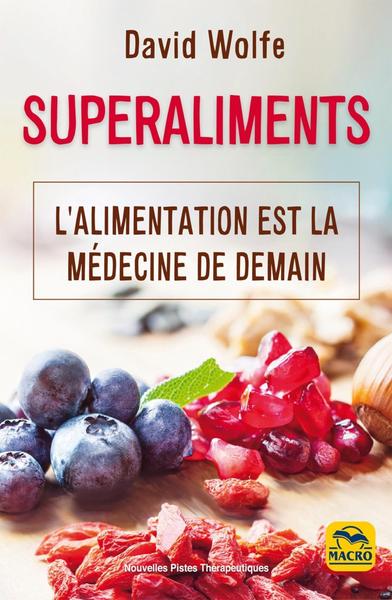 Superaliments: L'alimentation est la médecine de demain