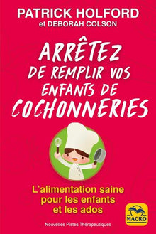 Arrêtez de remplir vos enfants de cochonneries.