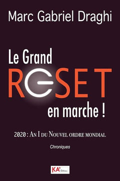 Grand reset en marche ! 2020 : An 1 du nouvel ordre mondial