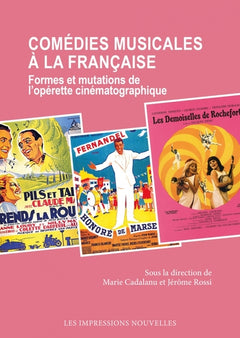 Comédies musicales à la française - Formes et mutations de l