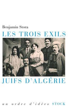 Les trois exils: Juifs d'Algérie