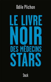 Le livre noir des médecins stars